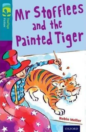 Oxford Tree Tops Fiction Level 9: Mr. Stofflees and the Painted Tiger